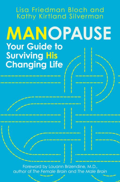 Manopause: Your Guide to Surviving His Changing Life