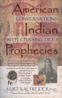 American Indian Prophecies: Conversations with Chasing Deer