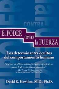 Title: El Poder Contra La Fuerza, Author: David R. Hawkins M.D.