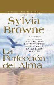 Title: La Perfección Del Alma, Author: Sylvia Browne