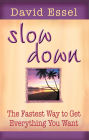 Slow Down: The Fastest Way to Get Everything You Want