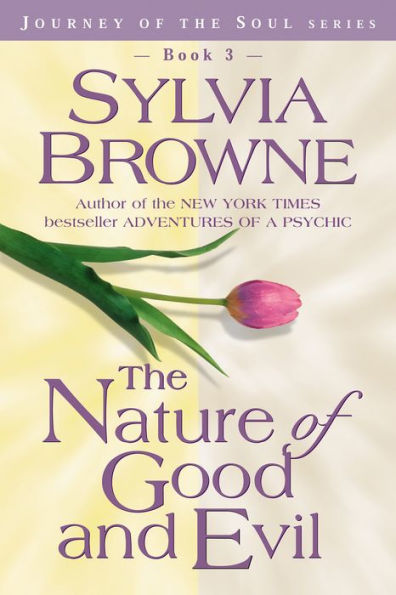 The Nature of Good and Evil (Journey of the Soul Series #3)