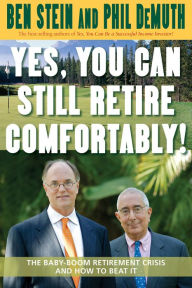 Title: Yes, You Can Still Retire Comfortably!, Author: Ben Stein