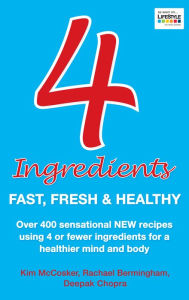 Title: 4 Ingredients: Fast, Fresh and Healthy, Author: Kim McCosker