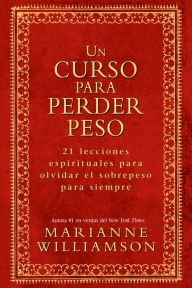 Title: Un Curso Para Perder Peso, Author: Marianne Williamson