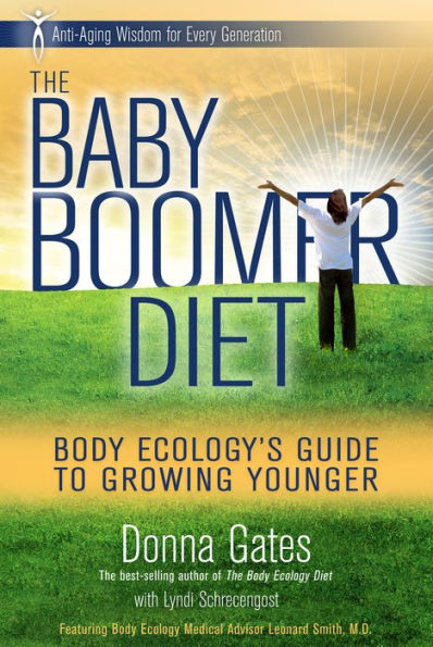 The Baby Boomer Diet: Body Ecology's Guide to Growing Younger: Anti-Aging Wisdom for Every Generation