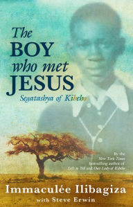 Title: The Boy Who Met Jesus: Segatashya of Kibeho, Author: Immaculee Ilibagiza