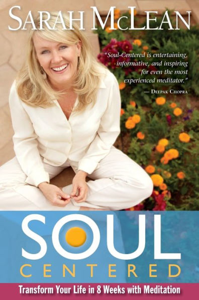 Soul-Centered: Transform Your Life 8 Weeks with Meditation