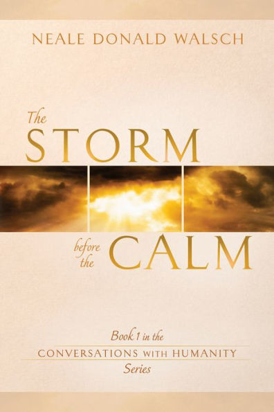 The Storm Before the Calm (Conversations with Humanity Series #1)