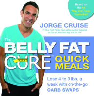 Title: The Belly Fat Cure Quick Meals: Lose 4 to 9 lbs. a Week with On-the-Go Carb Swaps, Author: Jorge Cruise
