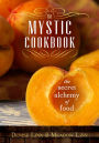 Alternative view 2 of The Mystic Cookbook: The Secret Alchemy of Food