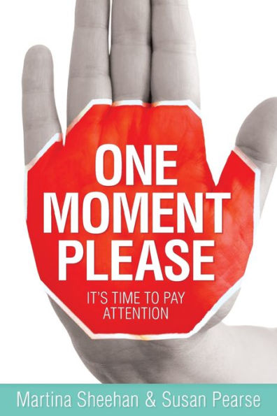 One Moment Please: It's Time to Pay Attention