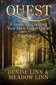 Title: Quest: A Guide for Creating Your Own Vision Quest, Author: Denise Linn