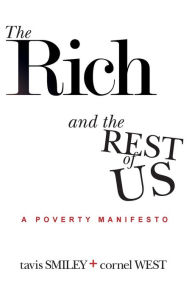 Title: The Rich And The Rest Of Us: A Poverty Manifesto, Author: Tavis Smiley
