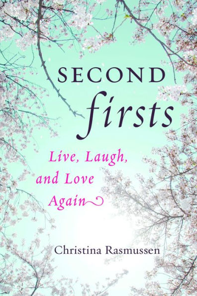 Second Firsts: Live, Laugh, and Love Again