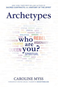 Title: Archetypes: Who Are You?, Author: Caroline Myss