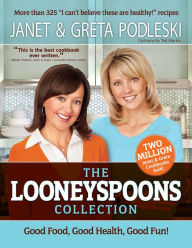 Title: The Looneyspoons Collection: Good Food, Good Health, Good Fun!, Author: Janet Podleski
