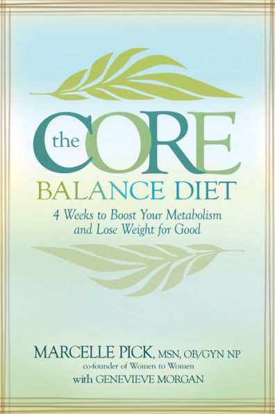 The Core Balance Diet: 28 Days to Boost Your Metabolism and Lose Weight for Good