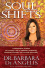 Soul Shifts: Transformative Wisdom for Creating a Life of Authentic Awakening, Emotional Freedom & Practical Spirituality