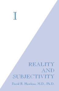 Free downloadable audio books for kindle I: Reality and Subjectivity 9781401945008 English version by David R. Hawkins