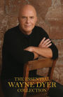 The Essential Wayne Dyer Collection