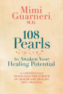 108 Pearls to Awaken Your Healing Potential: A Cardiologist Translates the Science of Health and Healing into Practice