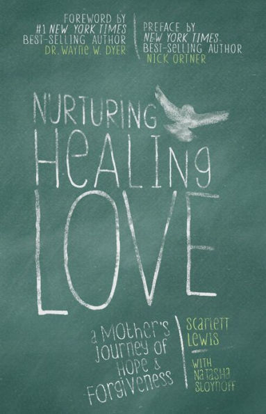 Nurturing Healing Love: A Mother's Journey of Hope & Forgiveness by ...