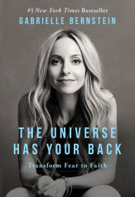 Ebooks internet free download The Universe Has Your Back: Transform Fear to Faith in English 9781401946548 DJVU by Gabrielle Bernstein