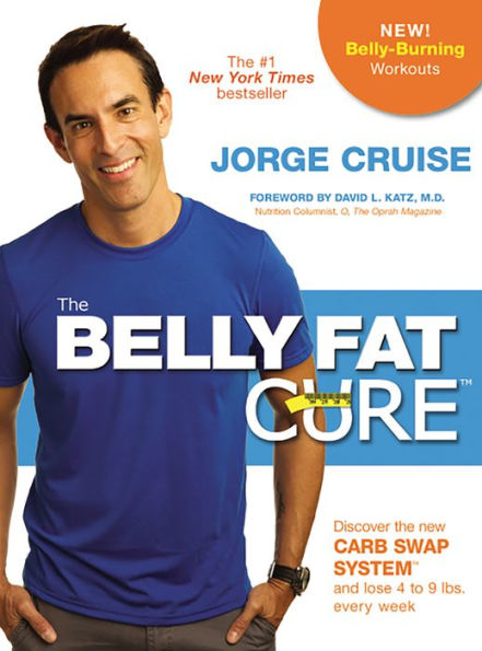 The Belly Fat Cure#: Discover the New Carb Swap System# and Lose 4 to 9 lbs. Every Week