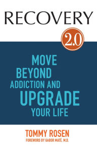 Title: RECOVERY 2.0: Move Beyond Addiction and Upgrade Your Life, Author: Tommy Rosen