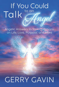 Title: If You Could Talk to an Angel, Author: Gerry Gavin