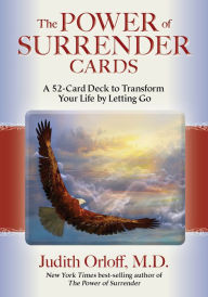 Title: The Power of Surrender Cards: A 52-Card Deck to Transform Your Life by Letting Go, Author: Judith Orloff M.D.