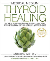 Download books as pdf files Medical Medium Thyroid Healing: The Truth behind Hashimoto's, Graves', Insomnia, Hypothyroidism, Thyroid Nodules & Epstein-Barr English version 9781401948375