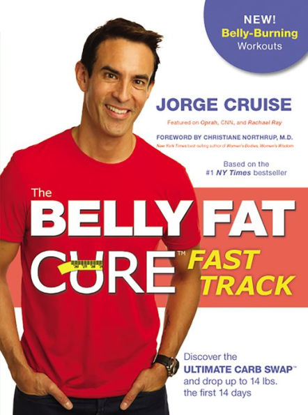 The Belly Fat Cure# Fast Track: Discover the Ultimate Carb Swap and Drop Up to 14 lbs. the First 14 Days