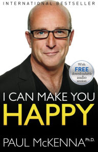 Title: I Can Make You Happy, Author: Paul McKenna