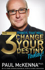 The 3 Things That Will Change Your Destiny Today!