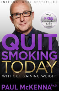 Title: Quit Smoking Today Without Gaining Weight, Author: Paul McKenna