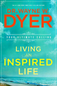 Free ebook downloads for kindle fire hd Living an Inspired Life: Your Ultimate Calling 9781401949433 in English MOBI