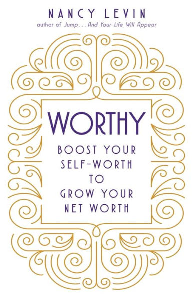 Worthy: Boost Your Self-Worth to Grow Your Net Worth