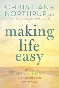 Making Life Easy: A Simple Guide to a Divinely Inspired Life