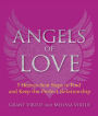 Angels of Love: 5 Heaven-Sent Steps to Find and Keep the Perfect Relationship