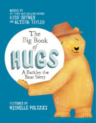 Title: The Big Book of Hugs: A Barkley the Bear Story, Author: Nick Ortner