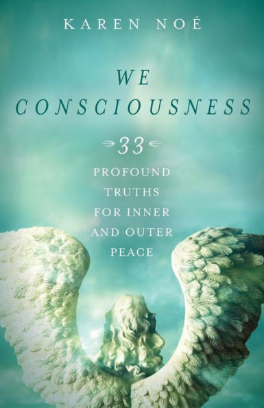 We Consciousness: 33 Profound Truths for Inner and Outer Peace