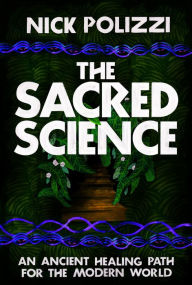 Download english audio book The Sacred Science: An Ancient Healing Path for the Modern World 9781401952914