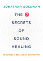 The 7 Secrets of Sound Healing Revised Edition