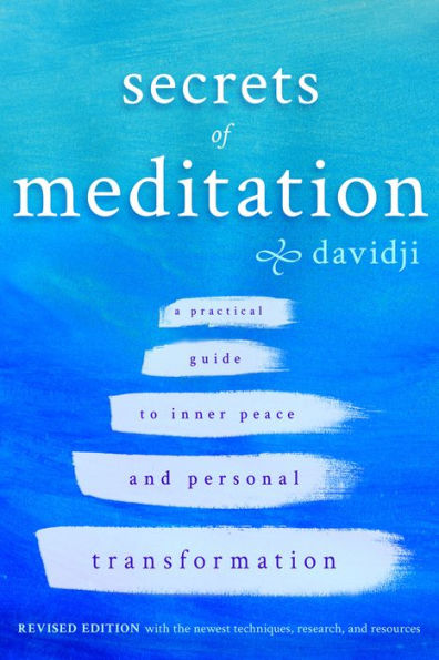 Secrets of Meditation Revised Edition: A Practical Guide to Inner Peace and Personal Transformation