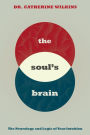 Soul's Brain: The Neurology and Logic of Your Intuition