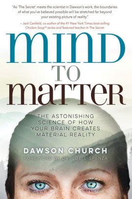 Mind To Matter The Astonishing Science Of How Your Brain Creates Material Realitypaperback - 