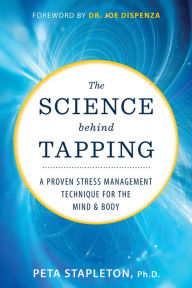Ebook txt download gratis The Science Behind Tapping: A Proven Stress Management Technique for the Mind and Body by 