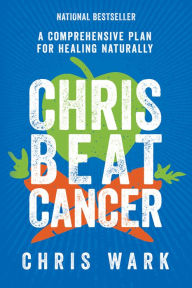 Easy english book free download Chris Beat Cancer: A Comprehensive Plan for Healing Naturally English version 